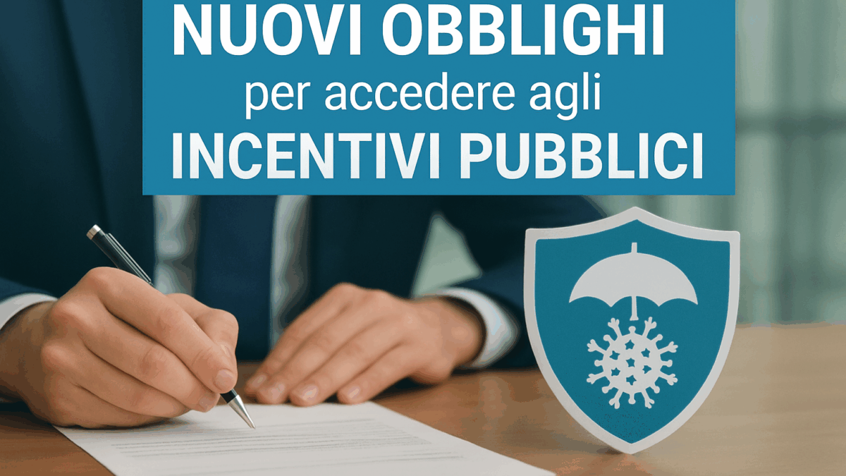 Nuovi obblighi per accedere agli Incentivi Pubblici!